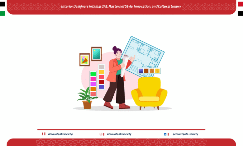 Interior Designers in Dubai UAE: Masters of Style, Innovation, and Cultural Luxury